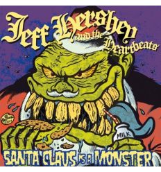 Jeff Hershey & The Heartbeats - Santa Claus Is A Monster (Vinyl Maniac)
