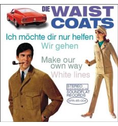 Die Waistcoats - Ich Möchte Dir Nur Helfen (Vinyl Maniac)