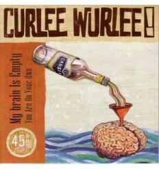 Curlee Wurlee -My Brain Is Empty / You Are On Your Own (Vinyl Maniac - record store shop)