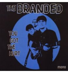 The Branded - You Got The Hurt (Vinyl Maniac)