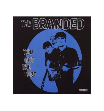 The Branded - You Got The Hurt (Vinyl Maniac)