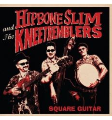 Hipbone Slim And The Knee Tremblers - Square Guitar