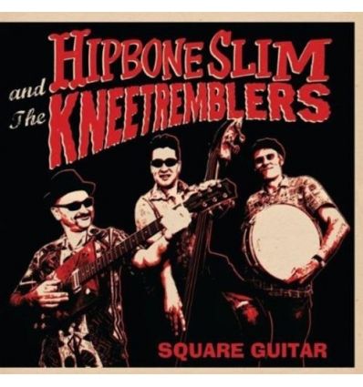 Hipbone Slim And The Knee Tremblers - Square Guitar (Vinyl Maniac)