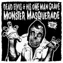 Dead Elvis & His One Man Grave ‎– Monster Masquerade