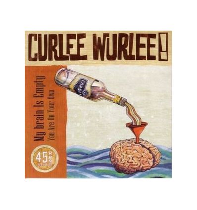 Curlee Wurlee -My Brain Is Empty / You Are On Your Own (Vinyl Maniac - vente de disques en ligne)