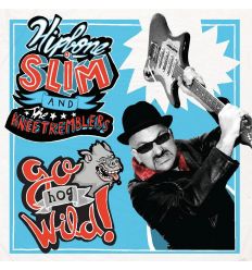 Hipbone Slim And The Knee Tremblers ‎- Go Hog Wild!