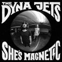 The Dyna Jets - She's Magnetic