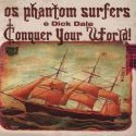 Phantom Surfers + Dick Dale ‎- Conquer Your World!