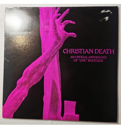 Christian Death – An Official Anthology Of ”Live” Bootlegs (33t vinyl)